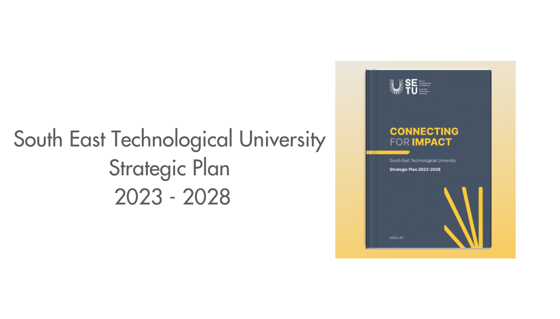 South East Technological University Strategic Plan 2023 to 2028 SETU Strategic Plan