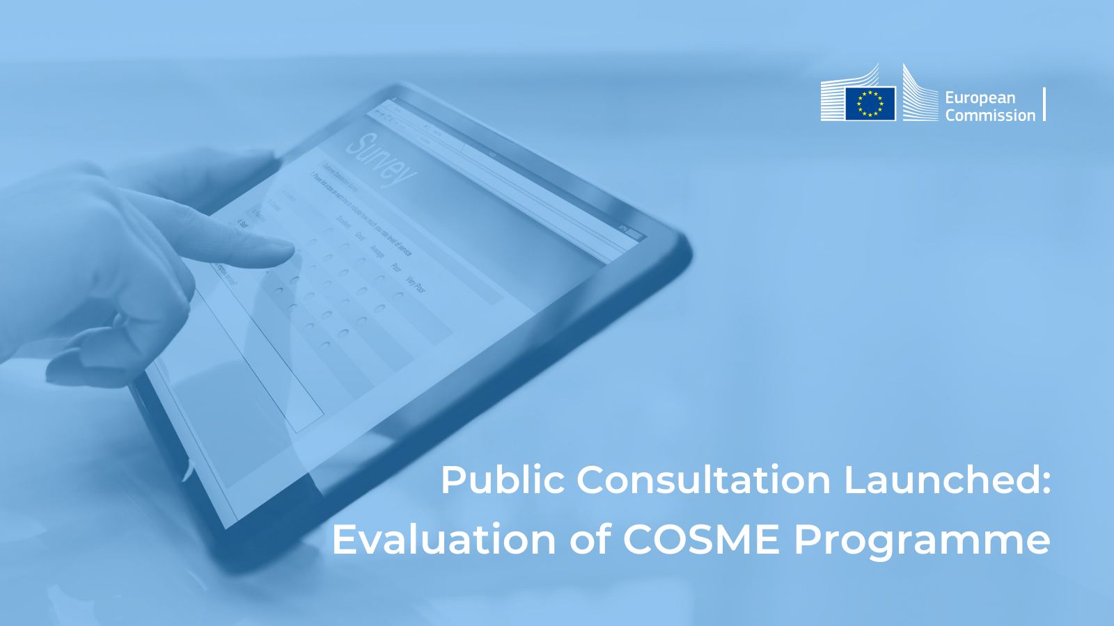 Public Consultation Launched for Evaluation of COSME Programme Public Consultation Launched for Evaluation of COSME Programme